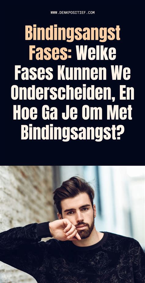 Bindingsangst Fases: Welke Fases Kunnen We。